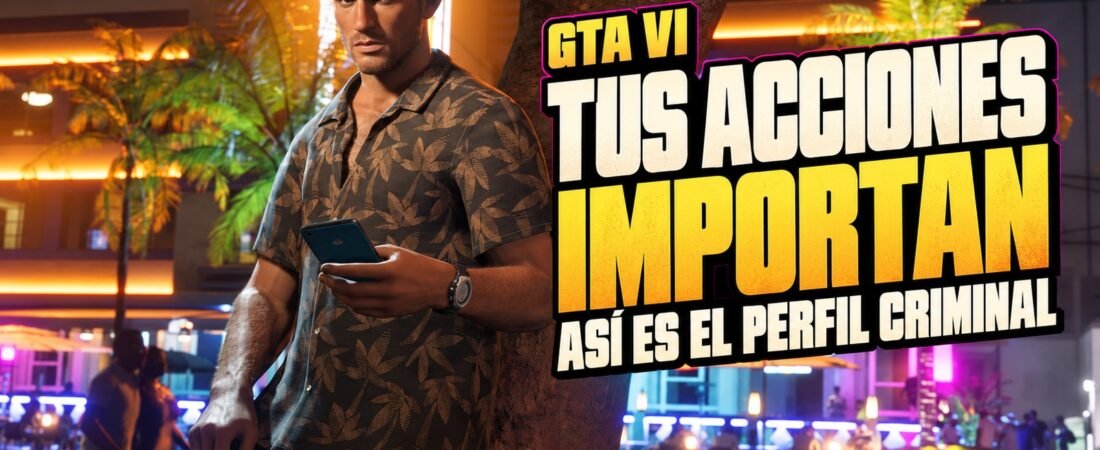 GTA 6: cómo funciona el perfil criminal y por qué tus acciones importan