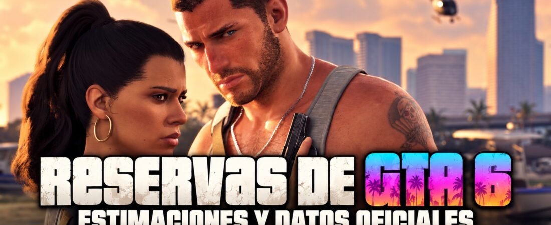 Reservas de GTA 6: qué dicen las estimaciones y qué está confirmado